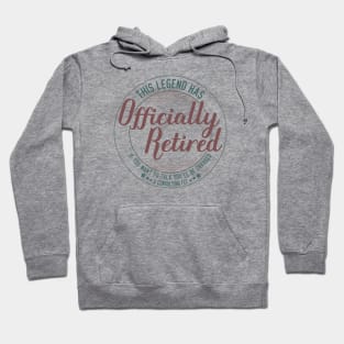 funny this legend has officially retired Retirement Expertise humor Hoodie